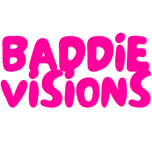 Baddie Visions 